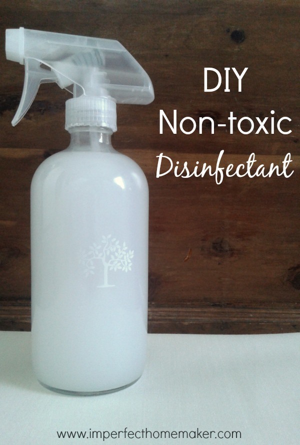 DIY Non-toxic disinfectant - so easy and cheap to make!