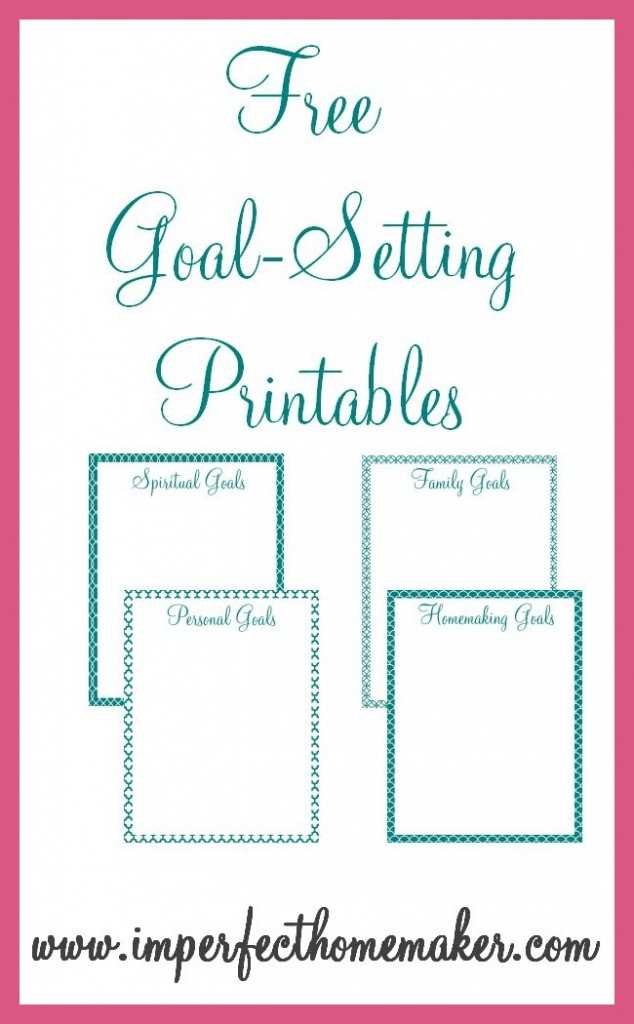 Free Goal-Setting Printables | Imperfect Homemaker