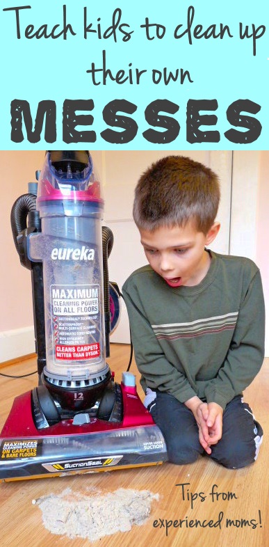 Teach Kids to Clean Up Their Own Messes!  Great tips from experienced moms!
