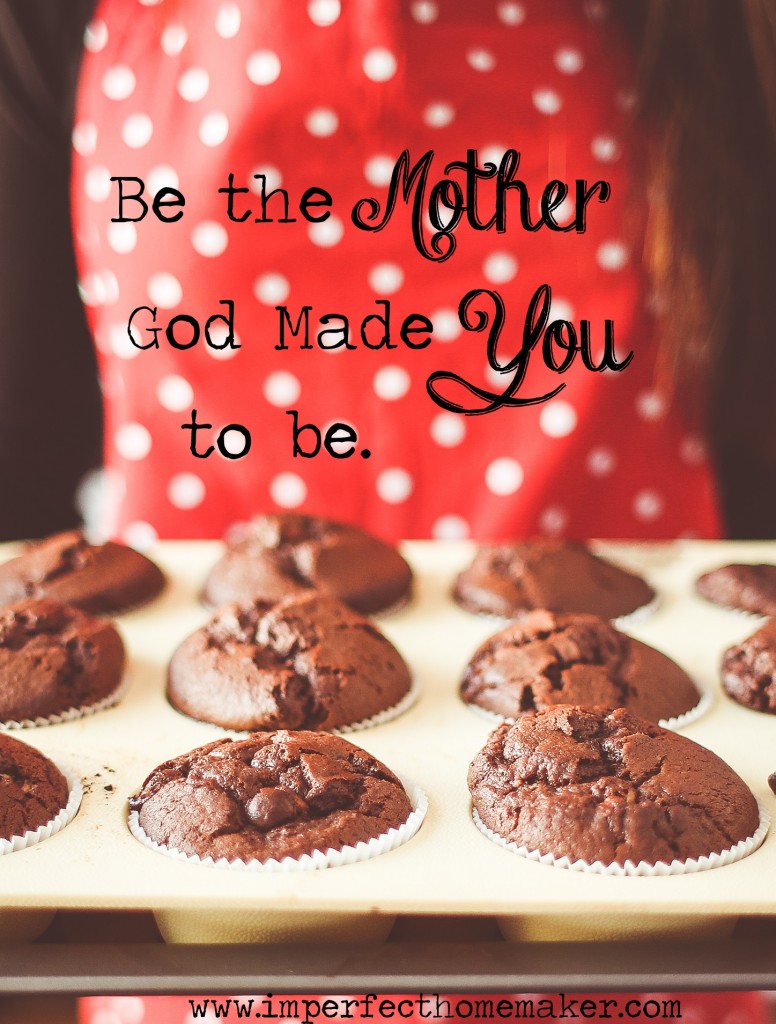 Be the Mother God Made YOU to be! Encouraging article for the mom who feels like a failure.