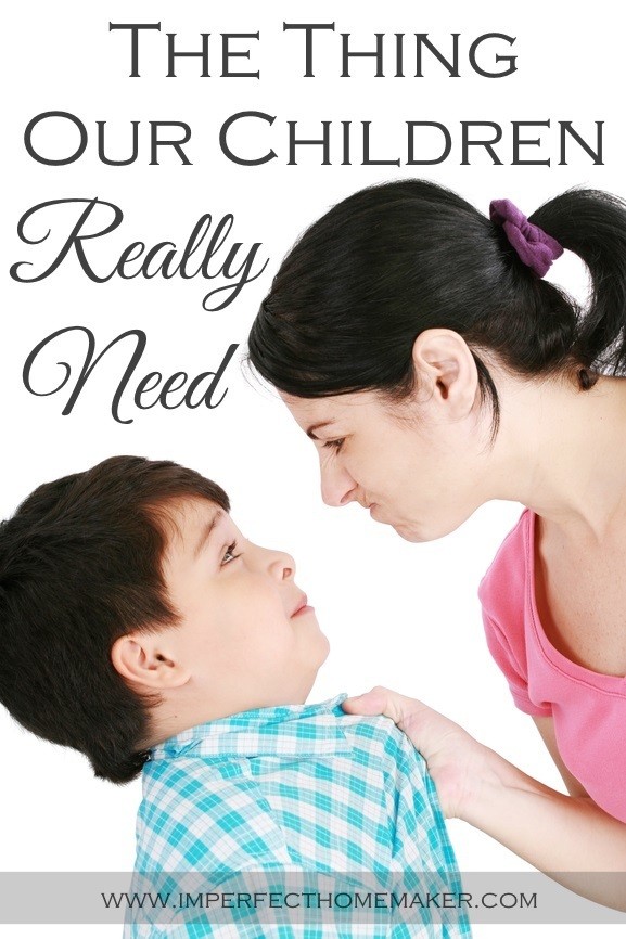 The Thing Our Children Really Need | Christian Motherhood