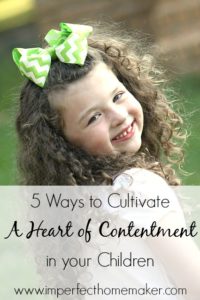 Cultivating a Heart of Contentment in Your Children | Christian Motherhood