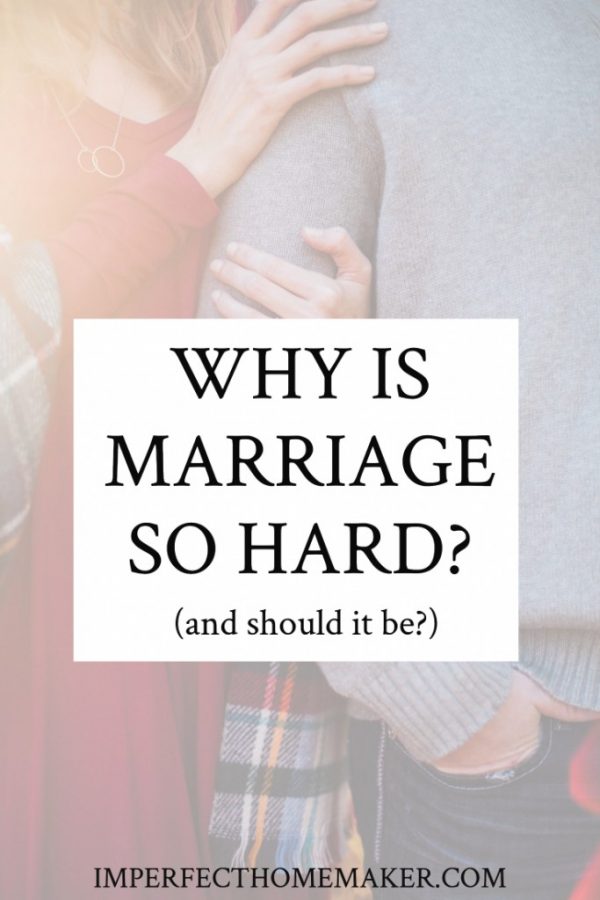 Why is Marriage So Hard? Imperfect Homemaker